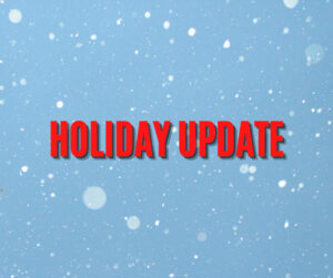 snow falls against a blue background. Red block letters say HOLIDAY UPDATE.