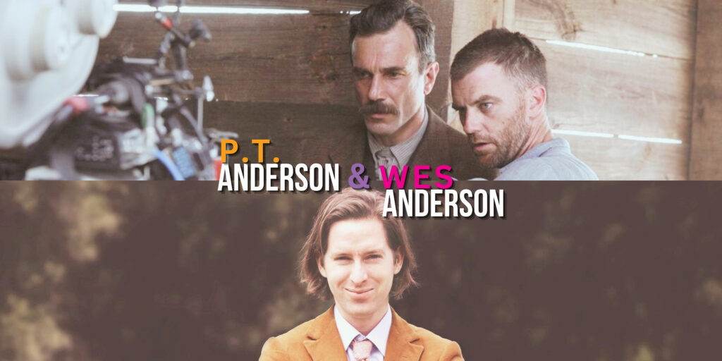 A split image with P.T. Anderson directing Daniel Day Lewis on top and Wes Anderson on the bottom.