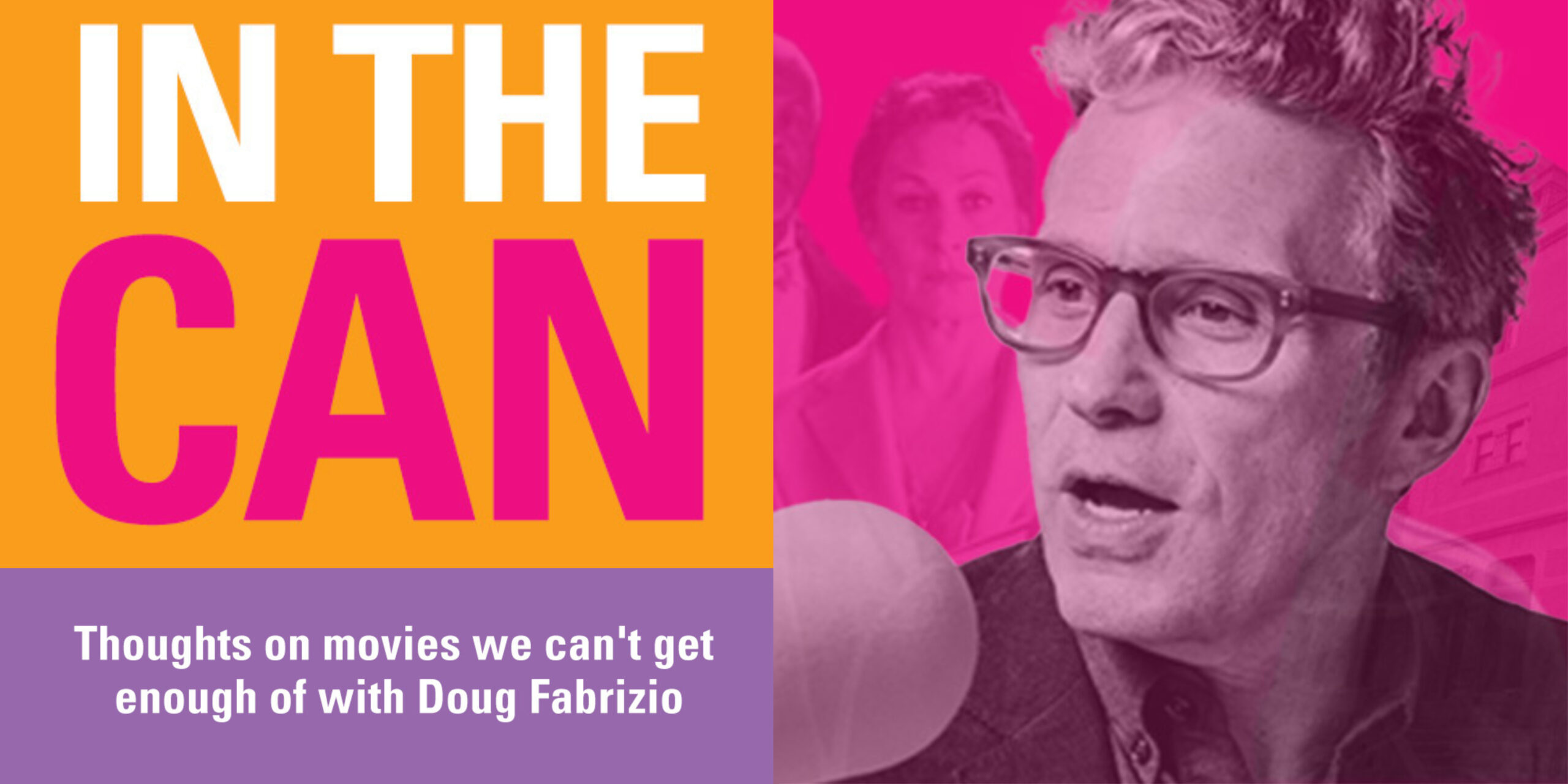 In The Can with Doug Fabrizio starts April 20
